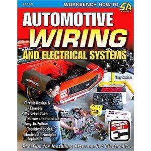 SA160 - SA DESIGN BOOK AUTOMOTIVE WIRING AND ELECTRICAL SYSTEMS FOR MUSCLE CARS