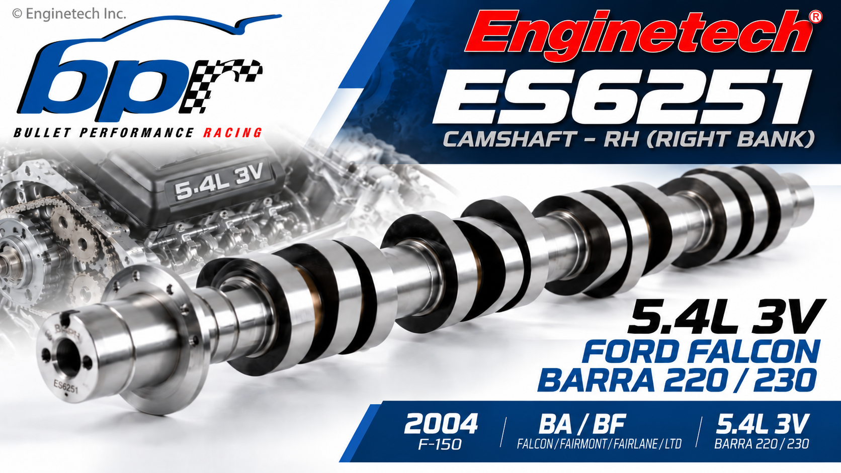 Enginetech ES6251 RH Camshaft – Ford F-150 5.4L 3V SOHC V8 2004 / Barra 220 230
